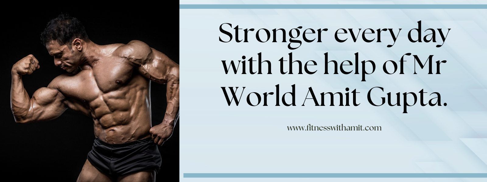 Stronger every day with the help of Mr World Amit Gupta.